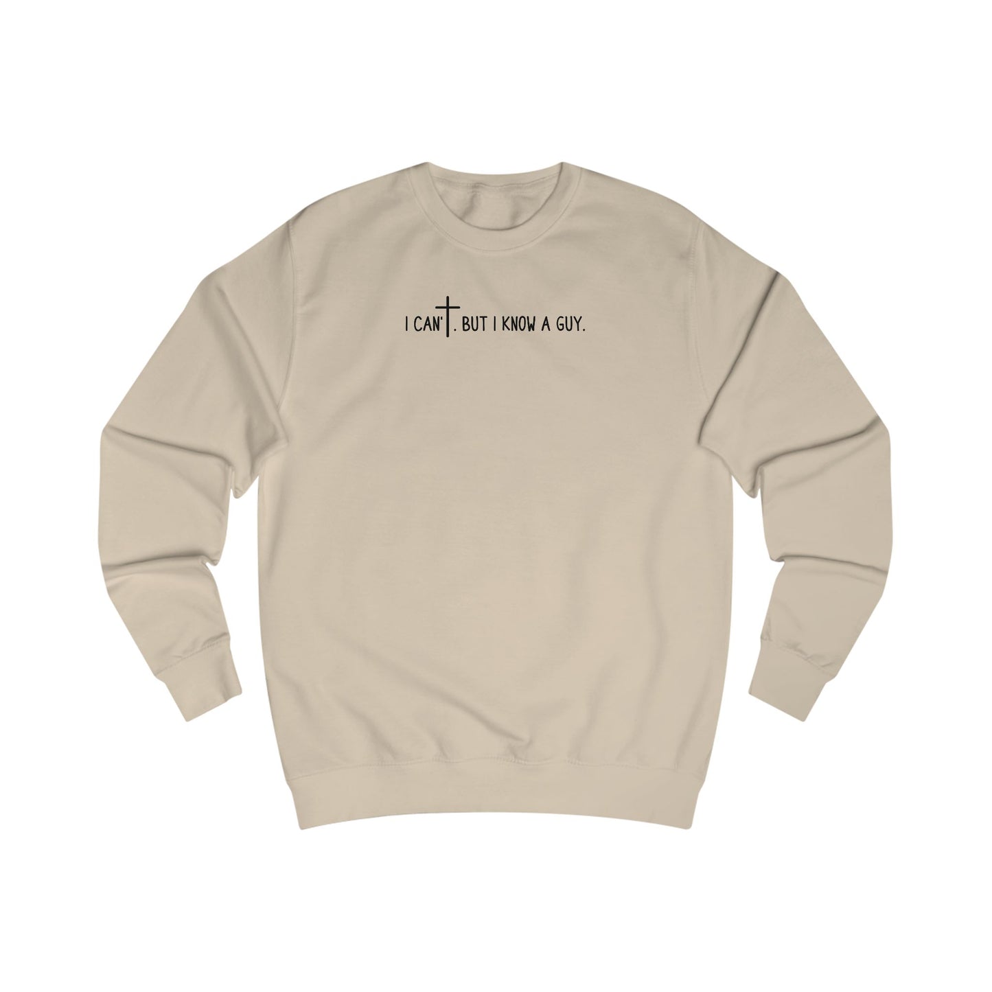 I Can't. But I Know a Guy Unisex Crewneck Sweatshirt