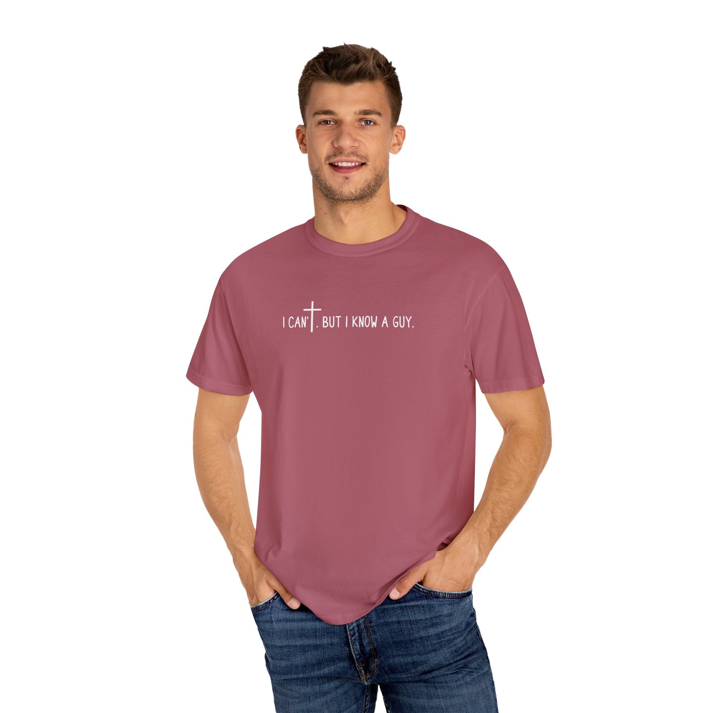 I Can't. But I Know a Guy Unisex T-Shirt