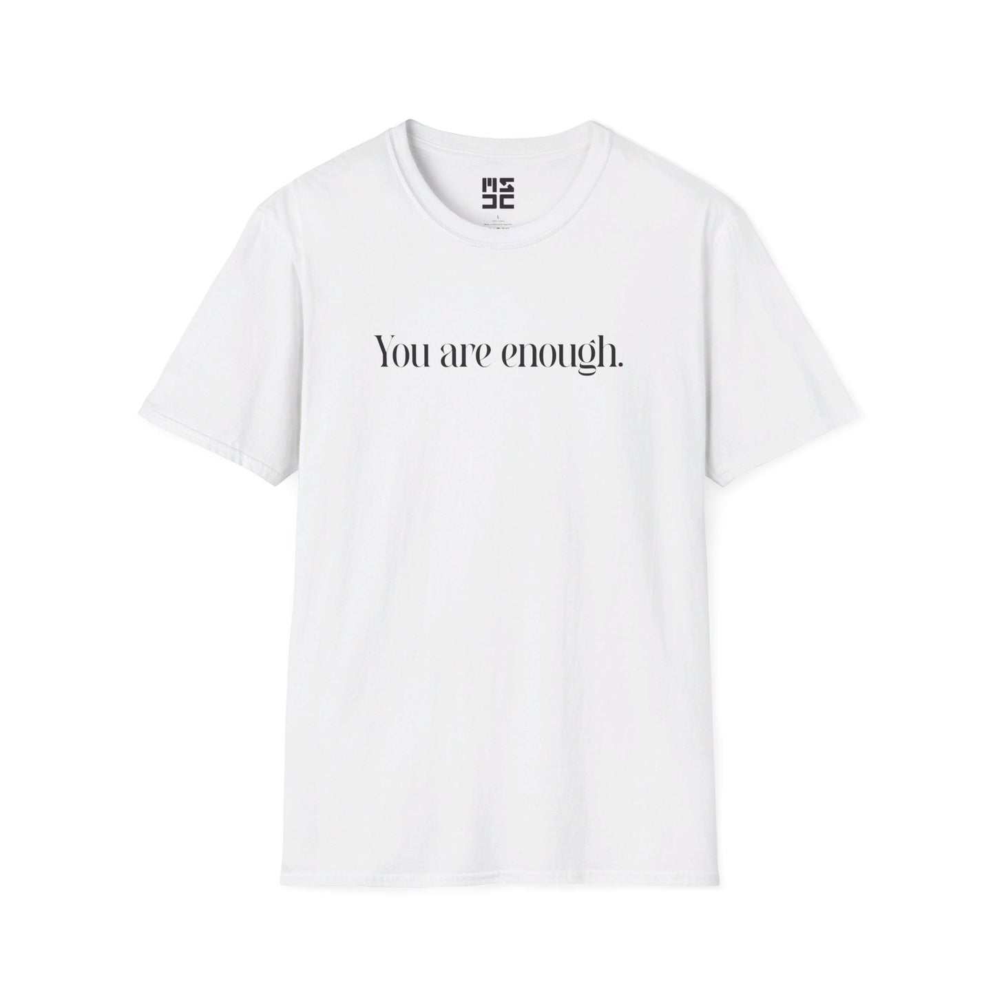 You Are Enough T-Shirt