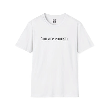 You Are Enough T-Shirt