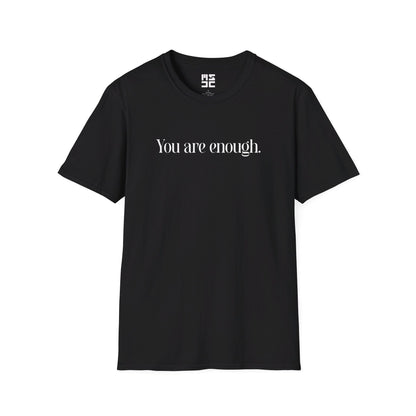 You Are Enough T-Shirt