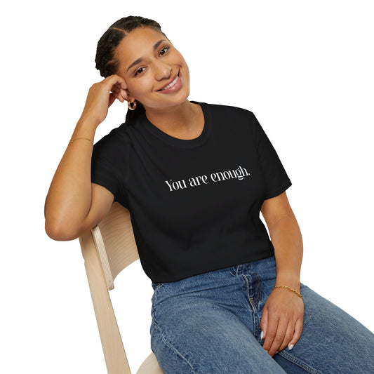 You Are Enough T-Shirt