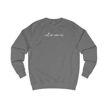 I Can't. But I Know a Guy Unisex Crewneck Sweatshirt