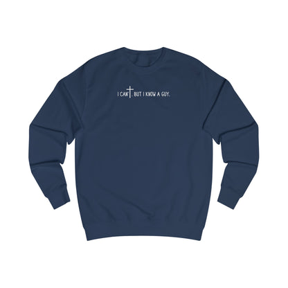 I Can't. But I Know a Guy Unisex Crewneck Sweatshirt