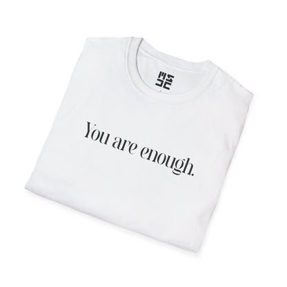 You Are Enough T-Shirt